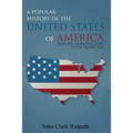 A Popular History of the United States of America, From the Aboriginal Times to the Present Day