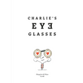Charlie's Eyeglasses - Hardcover