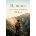 Remote: Finding Home in the Bitterroots - Paperback