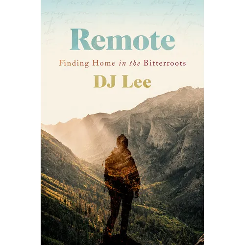 Remote: Finding Home in the Bitterroots - Paperback