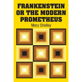 Frankenstein or the Modern Prometheus - Paperback