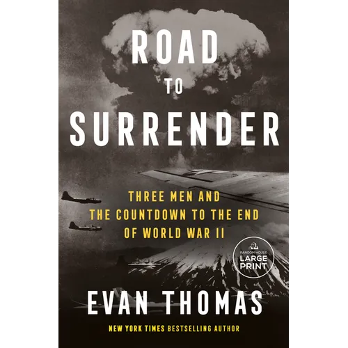 Road to Surrender: Three Men and the Countdown to the End of World War II