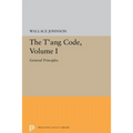 The t'Ang Code, Volume I: General Principles