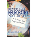 Reversing Neuropathy Naturally: Recipe for Regeneration - Paperback