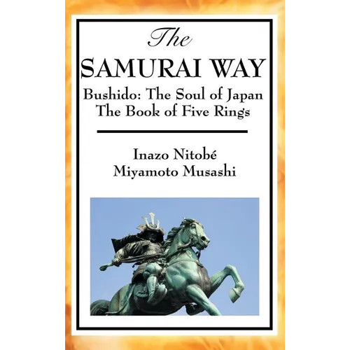 The Samurai Way, Bushido: The Soul of Japan and the Book of Five Rings
