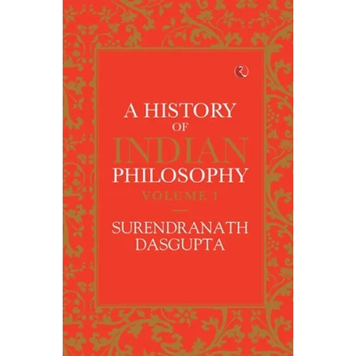 A History of Indian Philosophy Vol 1 - Paperback