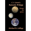 C.S. Lewis's Ransom Trilogy: Essays on Genre - Paperback