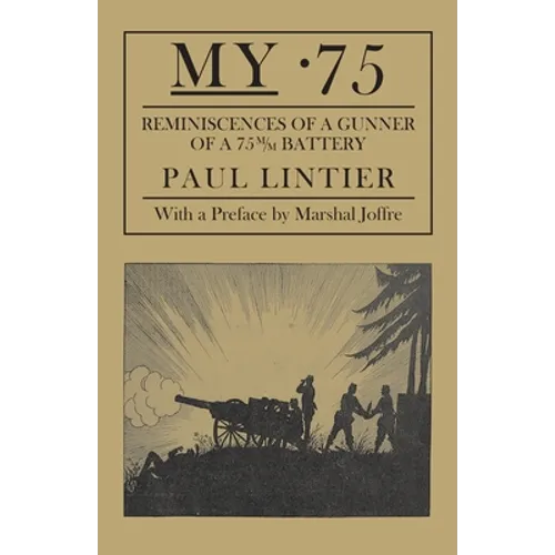 My .75 - Reminiscences of a Gunner of a 75m/M Battery
