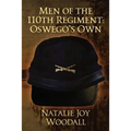 Men of the 110th Regiment: Oswego's Own