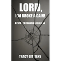 Lord, I'm Broke Again!: A Path to Financial Healing - Paperback
