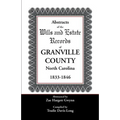 Abstracts of the Wills and Estate Records of Granville County, North Carolina, 1833-1846