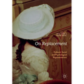 On Replacement: Cultural, Social and Psychological Representations - Paperback