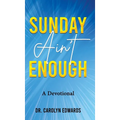 Sunday Ain't Enough - Hardcover