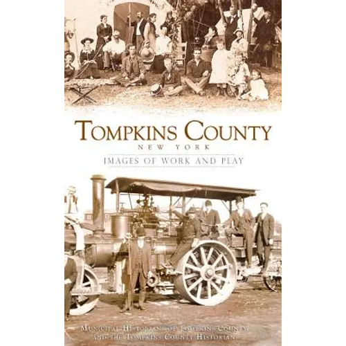 Tompkins County, New York: Images of Work and Play