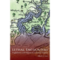Lethal Encounters: Englishmen and Indians in Colonial Virginia