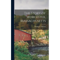 The Story of Worcester, Massachusetts