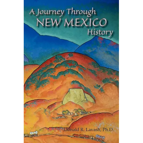 A Journey Through New Mexico History (Hardcover) - Hardcover