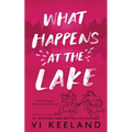 What Happens at the Lake: A Grumpy Sunshine Novel - Paperback
