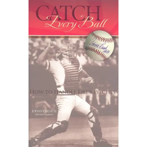 Catch Every Ball: How to Handle Life's Pitches - Hardcover