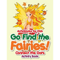Go Find the Fairies! Connect the Dots Activity Book - Paperback