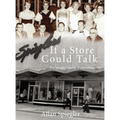 If A Store Could Talk...: The Spiegler Family Remembers