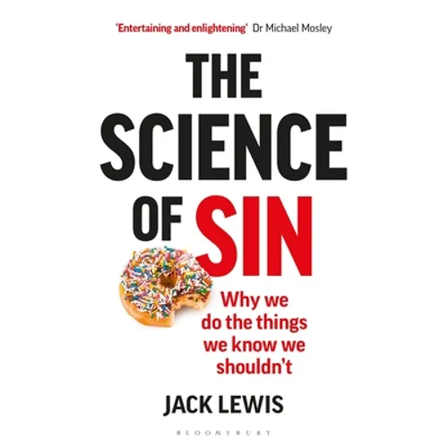 The Science of Sin: Why We Do the Things We Know We Shouldn't - Paperback