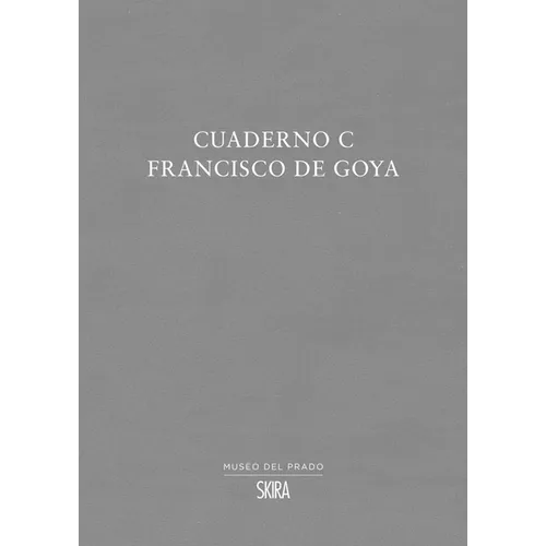 Francisco de Goya: Cuaderno C - Paperback