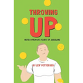 Throwing Up: Notes from 35 Years of Juggling - Paperback
