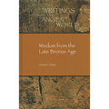 Wisdom from the Late Bronze Age - Hardcover