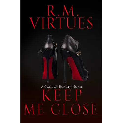 Keep Me Close: Gods of Hunger Book 2 - Paperback