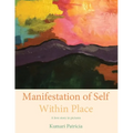 Manifestation of Self Within Place - Paperback