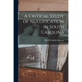 A Critical Study of Nullification in South Carolina