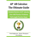 AP AB Calculus - The Ultimate Guide: Over 400 Practice Problems - Paperback