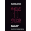 The Great CEO Within: The Tactical Guide to Company Building - Paperback