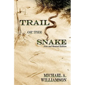 Trail of the Snake: New and Revised Edition - Paperback