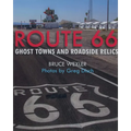 Route 66: Ghost Towns and Roadside Relics - Paperback