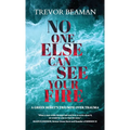 No One Else Can See Your Fire