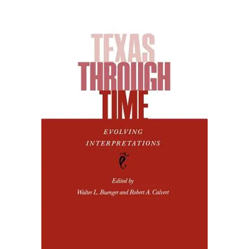 Texas Through Time: Evolving Interpretations