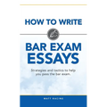 How to Write Bar Exam Essays: Strategies and tactics to help you pass the bar exam