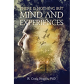 There Is Nothing But Mind and Experiences - Paperback