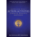 Napoleon Hill's Action Activities for Health, Wealth and Happiness: An Official Publication of the Napoleon Hill Foundation(r) - Paperback