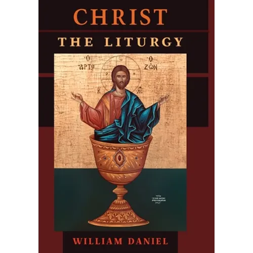 Christ the Liturgy - Hardcover