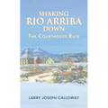 Shaking Rio Arriba Down: The Courthouse Raid