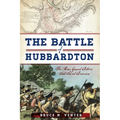 The Battle of Hubbardton: The Rear Guard Action That Saved America