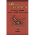 Canoe and Camp Cookery: A Practical Cook Book for Canoeists, Corinthian Sailors and Outers