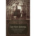 Cane River Bohemia: Cammie Henry and Her Circle at Melrose Plantation