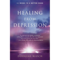 Healing from Depression: 12 Weeks to a Better Mood - Paperback