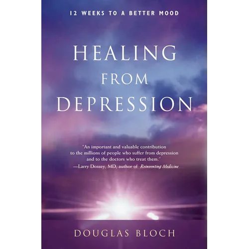 Healing from Depression: 12 Weeks to a Better Mood - Paperback