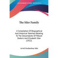 The Siler Family: A Compilation Of Biographical And Historical Sketches Relating To The Descendants Of Plikard Dederic And Elizabeth Siler (1922) - Paperback
