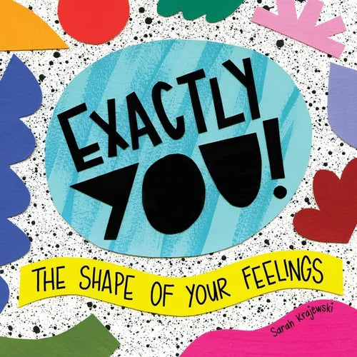 Exactly You! The Shape of Your Feelings - Paperback